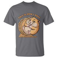 Funny Hamster This Is How I Roll T Shirt Cute Rodent Wheel Meme