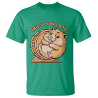 Funny Hamster This Is How I Roll T Shirt Cute Rodent Wheel Meme
