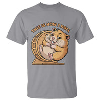 Funny Hamster This Is How I Roll T Shirt Cute Rodent Wheel Meme