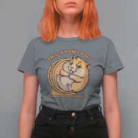 Funny Hamster This Is How I Roll T Shirt For Women Cute Rodent Wheel Meme
