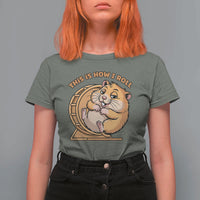 Funny Hamster This Is How I Roll T Shirt For Women Cute Rodent Wheel Meme
