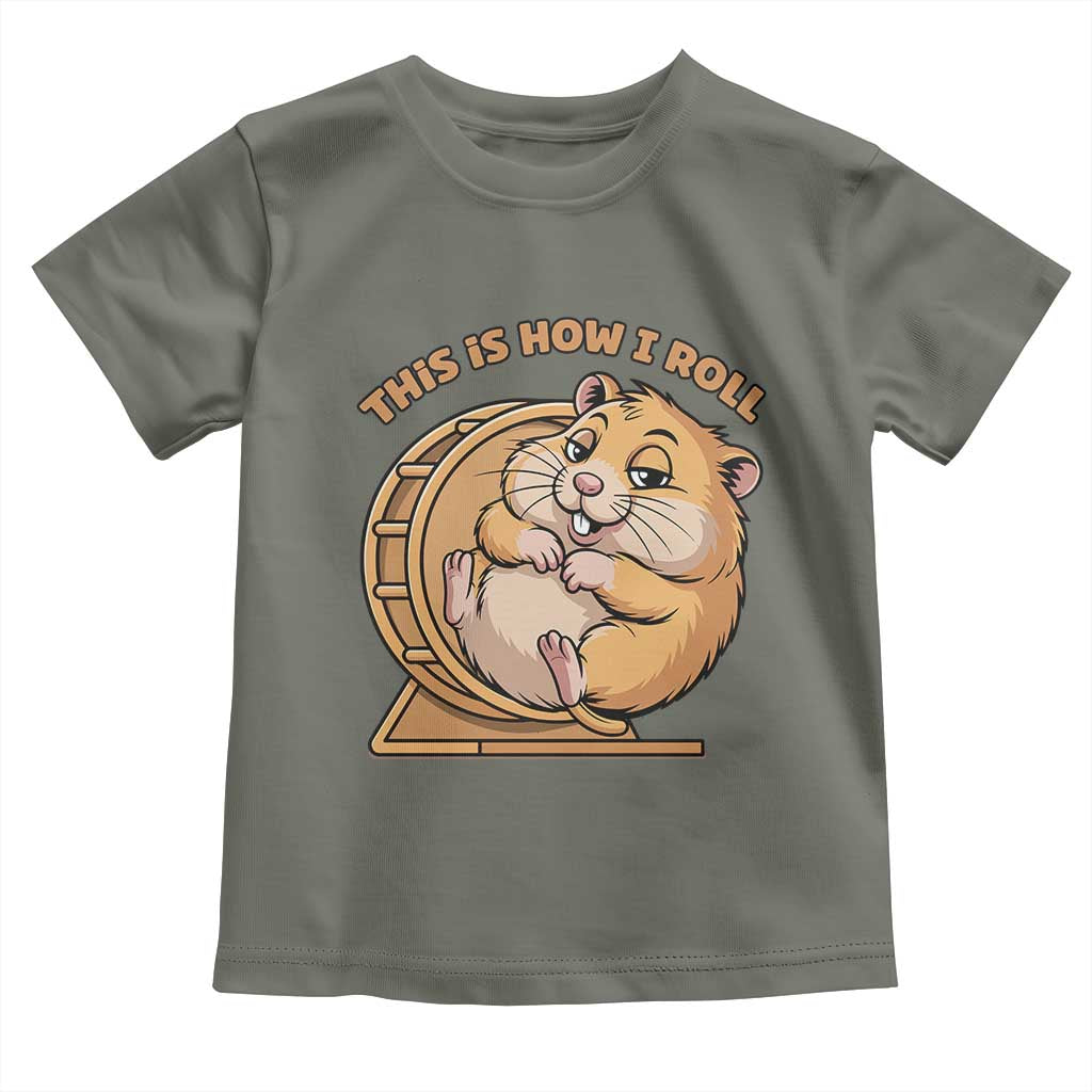 Funny Hamster This Is How I Roll Toddler T Shirt Cute Rodent Wheel Meme