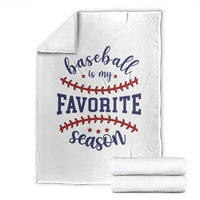 Baseball Is My Favorite Season Throw Blanket Sports Fan Gift