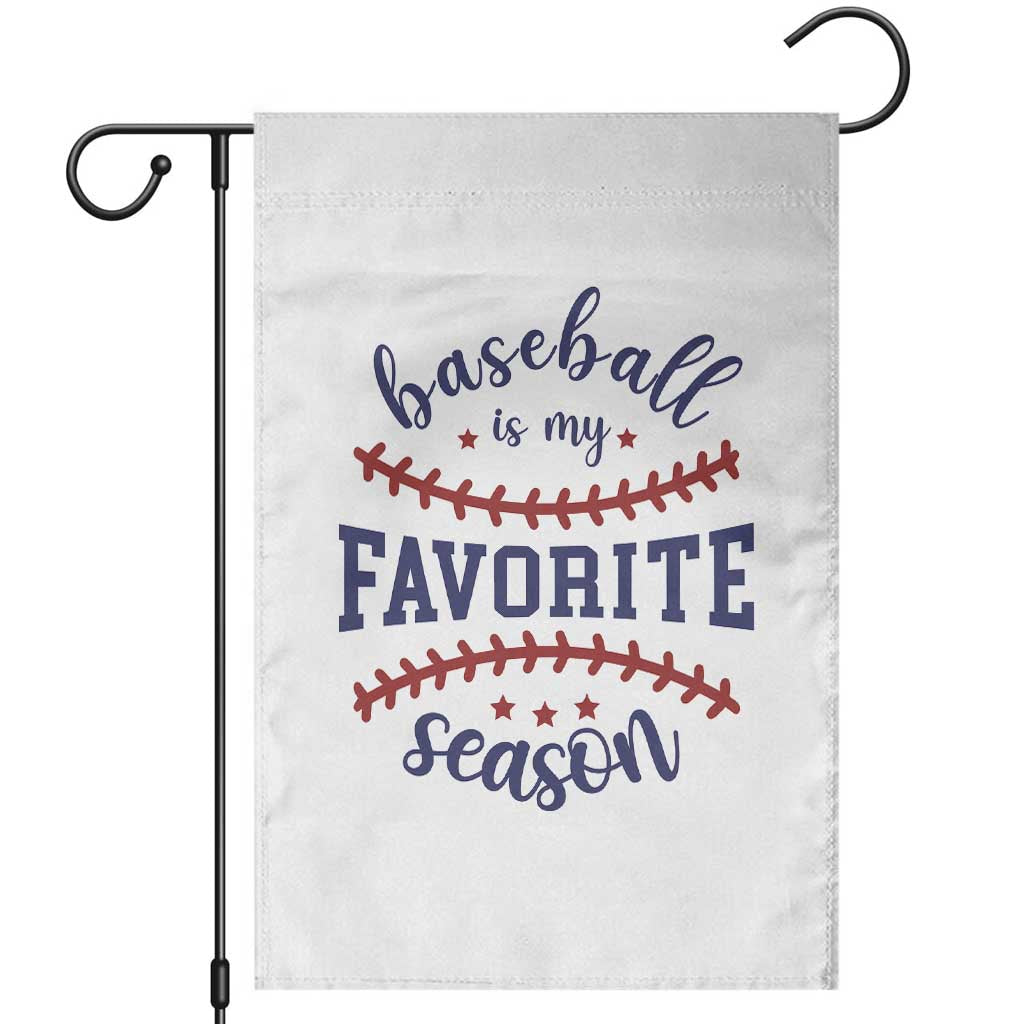 Baseball Is My Favorite Season Garden Flag Sports Fan Gift
