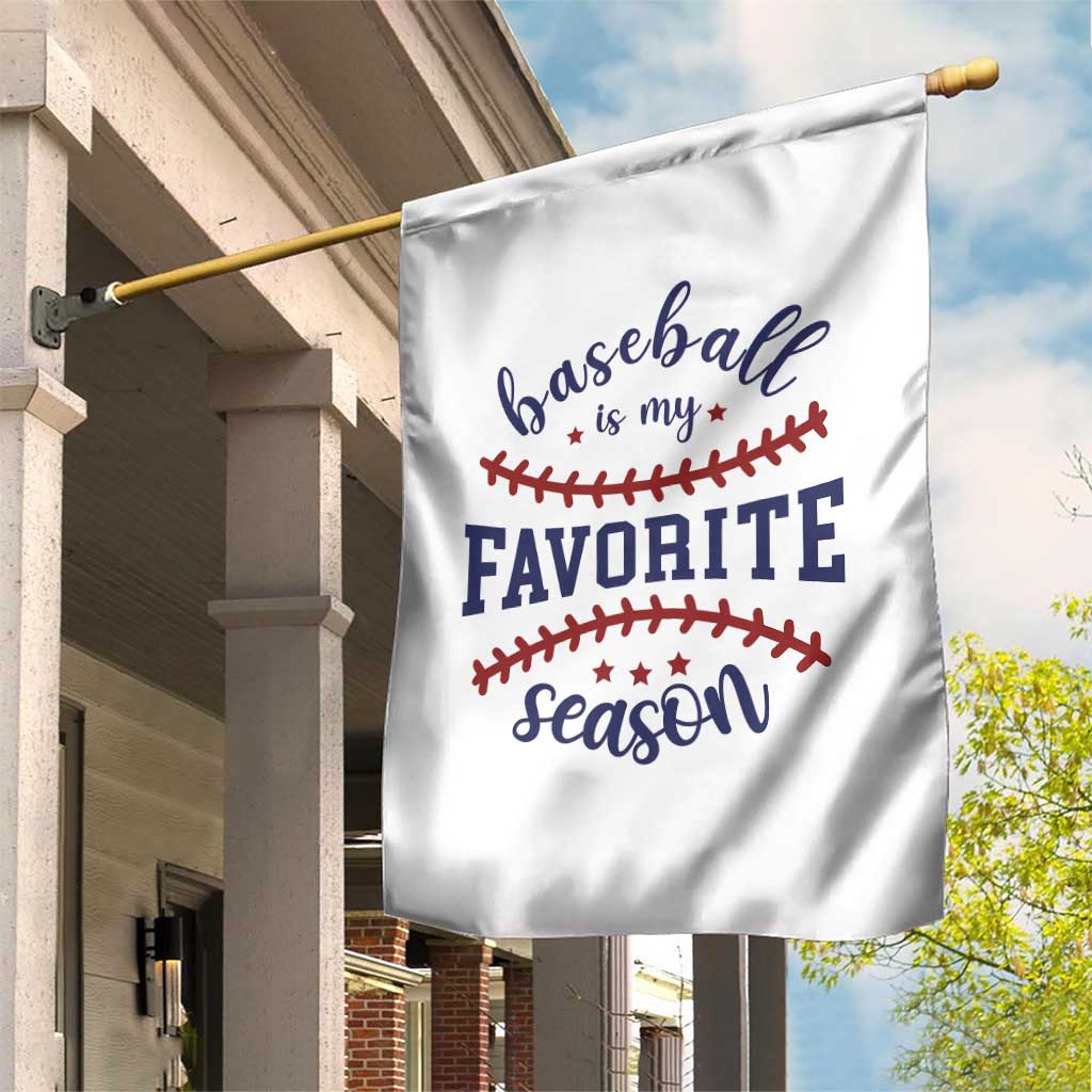 Baseball Is My Favorite Season Garden Flag Sports Fan Gift