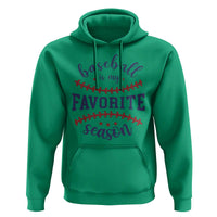 Baseball Is My Favorite Season Hoodie Sports Fan Gift