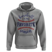 Baseball Is My Favorite Season Hoodie Sports Fan Gift