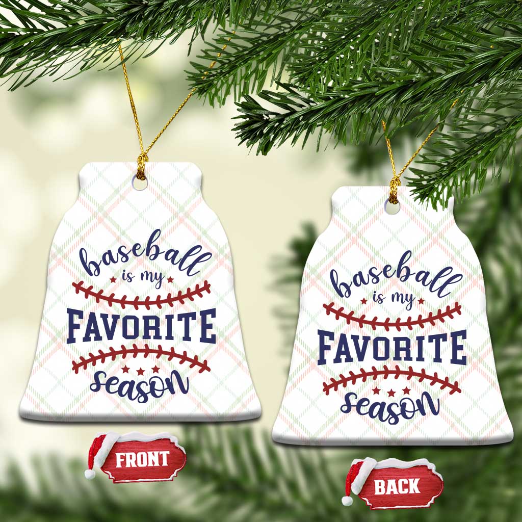Baseball Is My Favorite Season Ceramic Ornament Sports Fan Gift