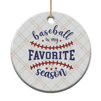 Baseball Is My Favorite Season Ceramic Ornament Sports Fan Gift