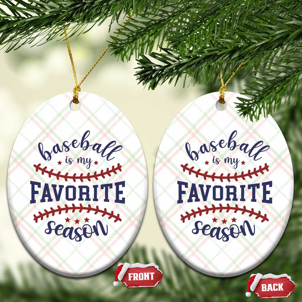 Baseball Is My Favorite Season Ceramic Ornament Sports Fan Gift