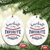 Baseball Is My Favorite Season Ceramic Ornament Sports Fan Gift