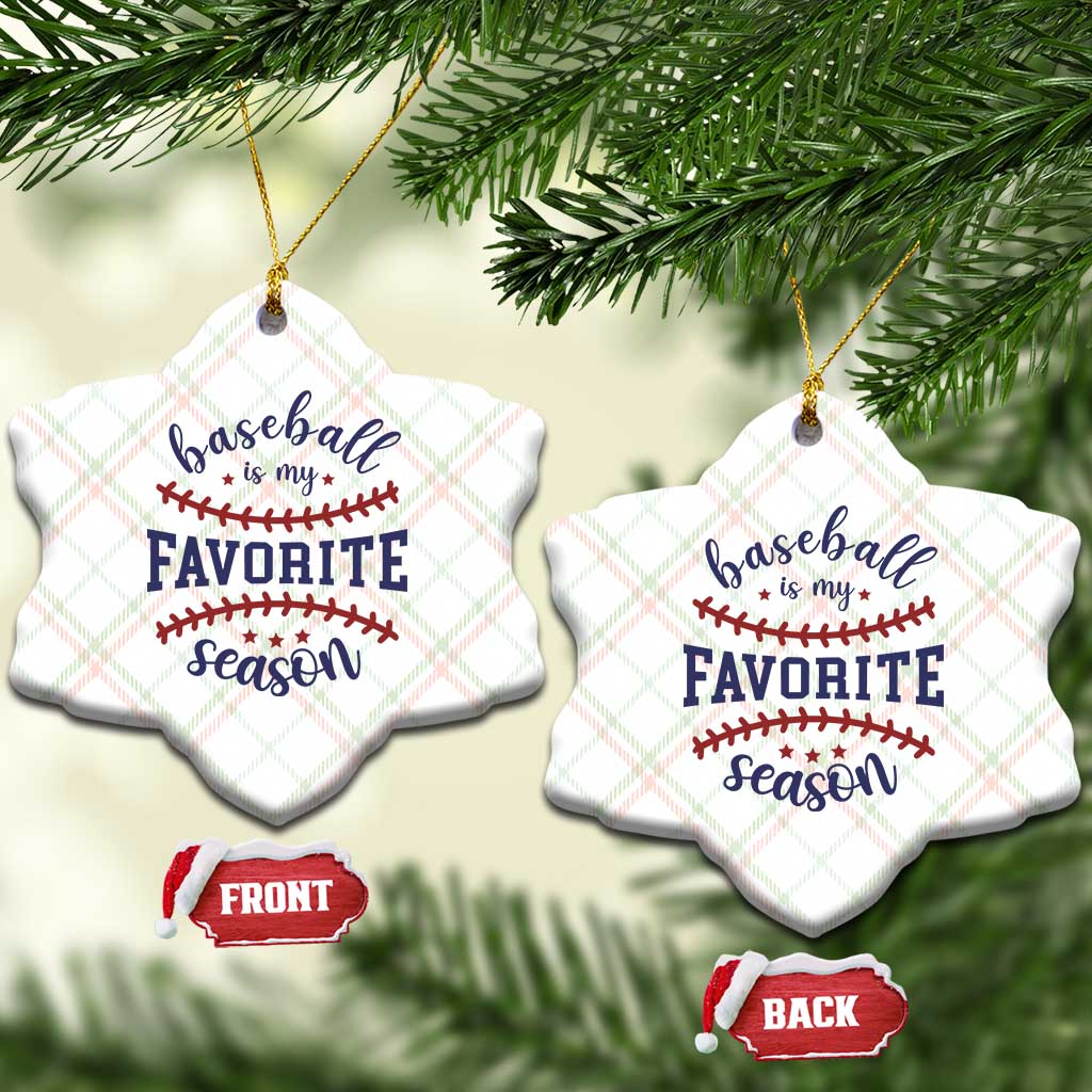 Baseball Is My Favorite Season Ceramic Ornament Sports Fan Gift