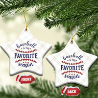 Baseball Is My Favorite Season Ceramic Ornament Sports Fan Gift