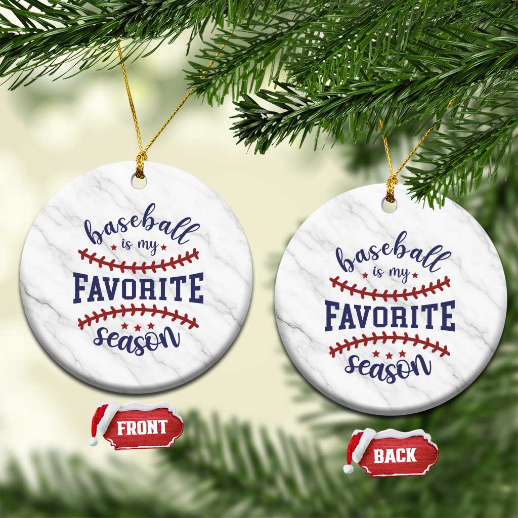 Baseball Is My Favorite Season Ceramic Ornament Sports Fan Gift