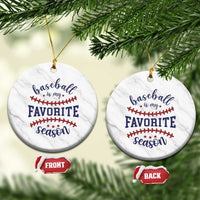 Baseball Is My Favorite Season Ceramic Ornament Sports Fan Gift