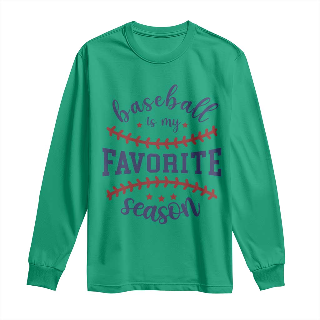 Baseball Is My Favorite Season Long Sleeve Shirt Sports Fan Gift