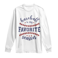 Baseball Is My Favorite Season Long Sleeve Shirt Sports Fan Gift