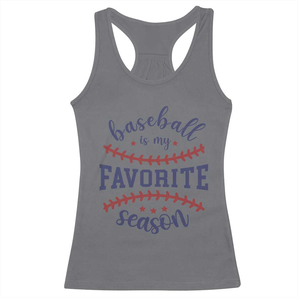 Baseball Is My Favorite Season Racerback Tank Top Sports Fan Gift