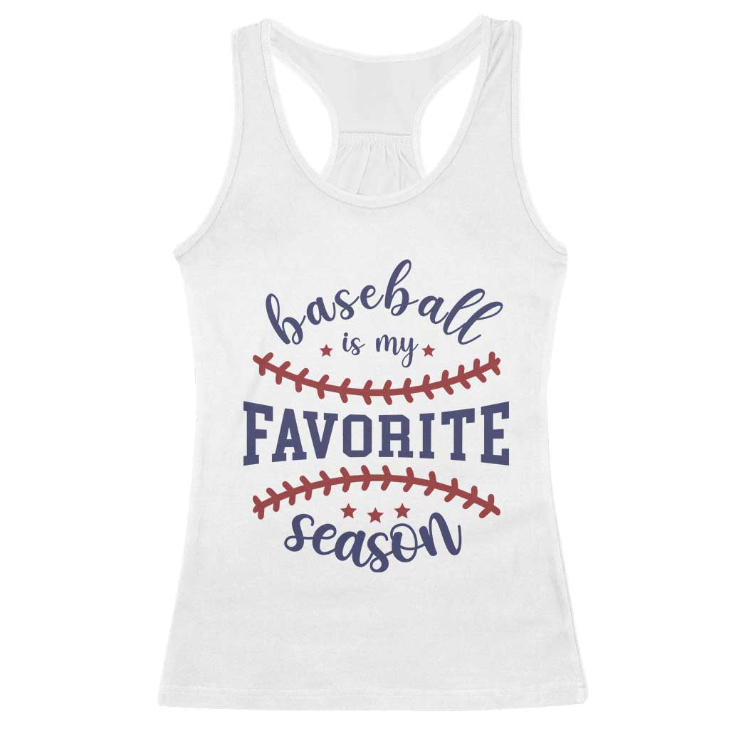 Baseball Is My Favorite Season Racerback Tank Top Sports Fan Gift