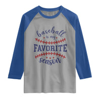 Baseball Is My Favorite Season Raglan Shirt Sports Fan Gift