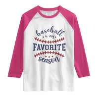 Baseball Is My Favorite Season Raglan Shirt Sports Fan Gift