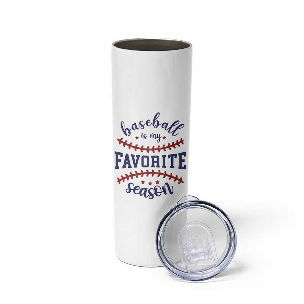 Baseball Is My Favorite Season Skinny Tumbler Sports Fan Gift