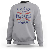 Baseball Is My Favorite Season Sweatshirt Sports Fan Gift