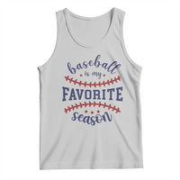 Baseball Is My Favorite Season Tank Top Sports Fan Gift