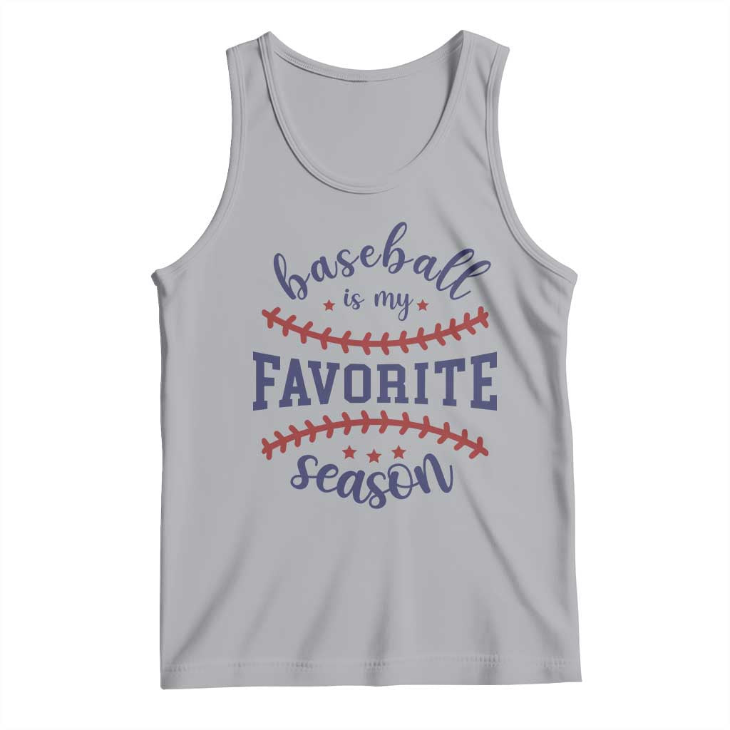 Baseball Is My Favorite Season Tank Top Sports Fan Gift