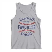 Baseball Is My Favorite Season Tank Top Sports Fan Gift