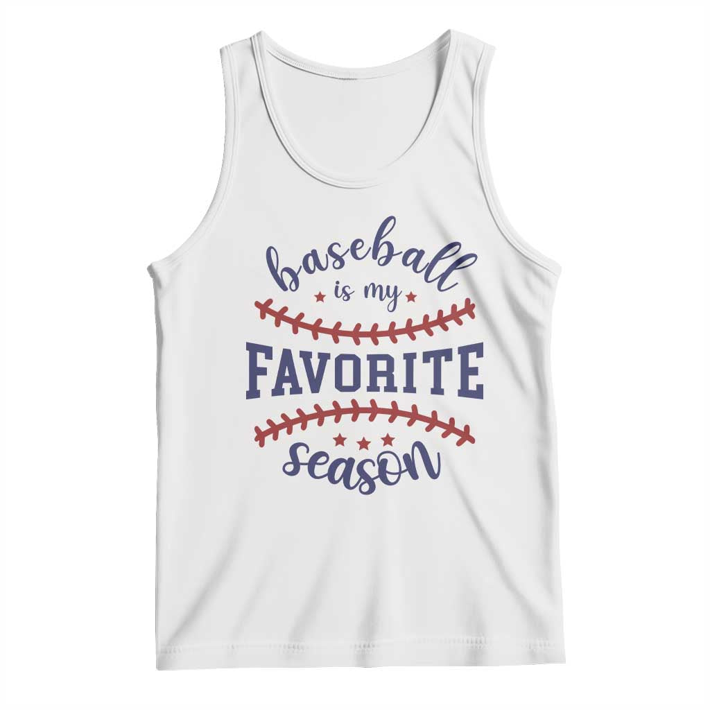 Baseball Is My Favorite Season Tank Top Sports Fan Gift
