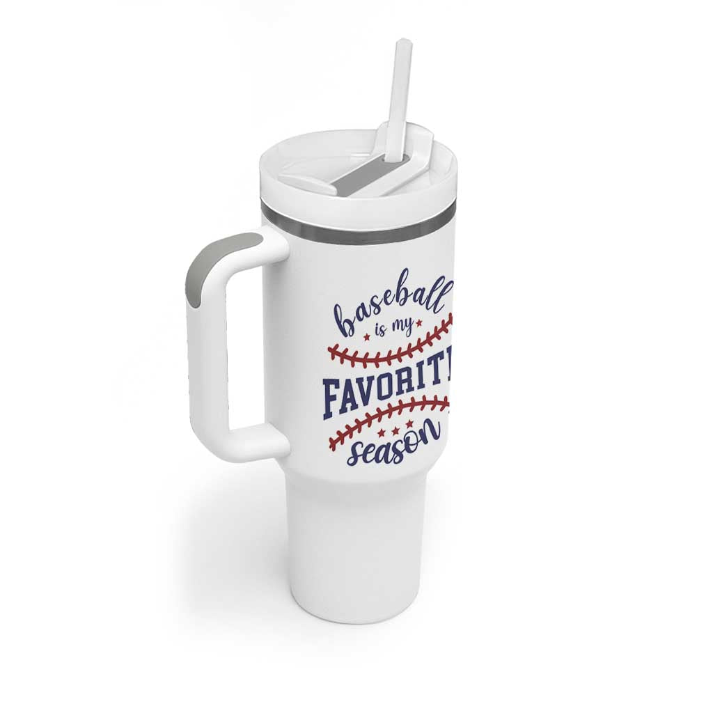 Baseball Is My Favorite Season Tumbler With Handle Sports Fan Gift