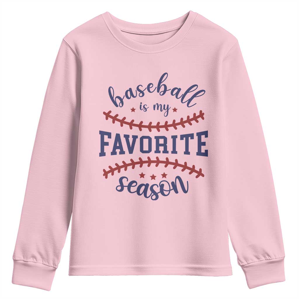 Baseball Is My Favorite Season Youth Sweatshirt Sports Fan Gift