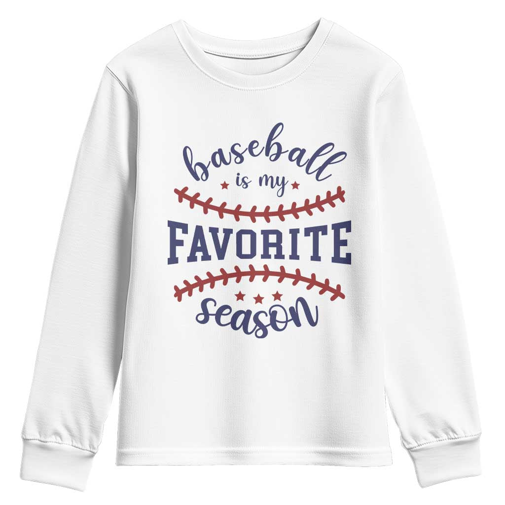 Baseball Is My Favorite Season Youth Sweatshirt Sports Fan Gift