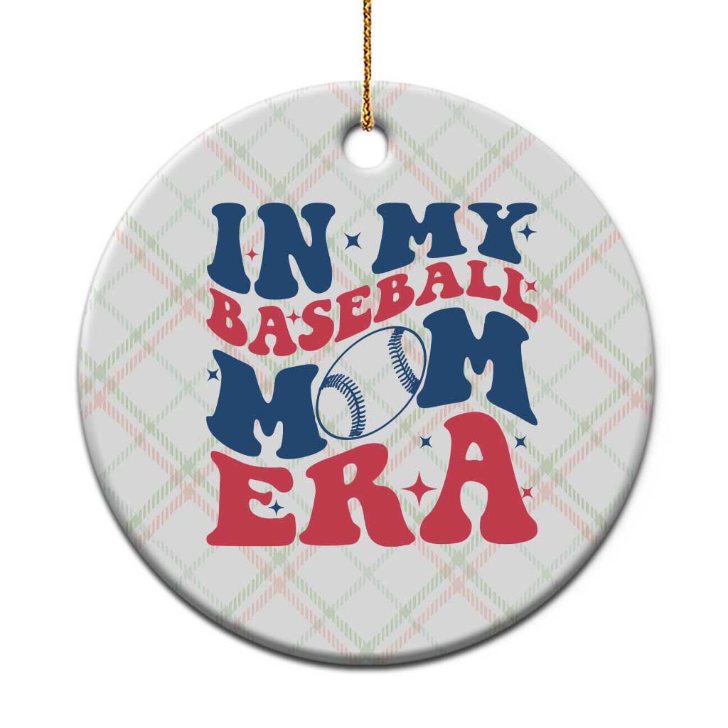 In My Baseball Mom Era Ceramic Ornament Game Day Sports Mom