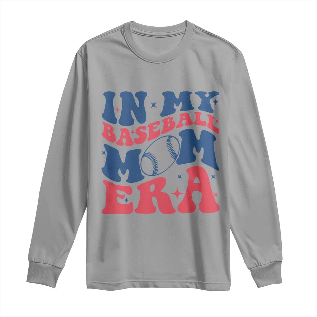 In My Baseball Mom Era Long Sleeve Shirt Game Day Sports Mom
