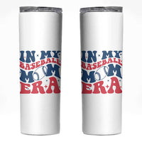 In My Baseball Mom Era Skinny Tumbler Game Day Sports Mom