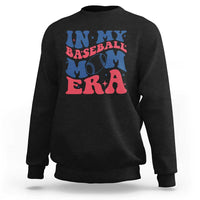 In My Baseball Mom Era Sweatshirt Game Day Sports Mom