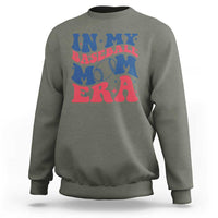 In My Baseball Mom Era Sweatshirt Game Day Sports Mom