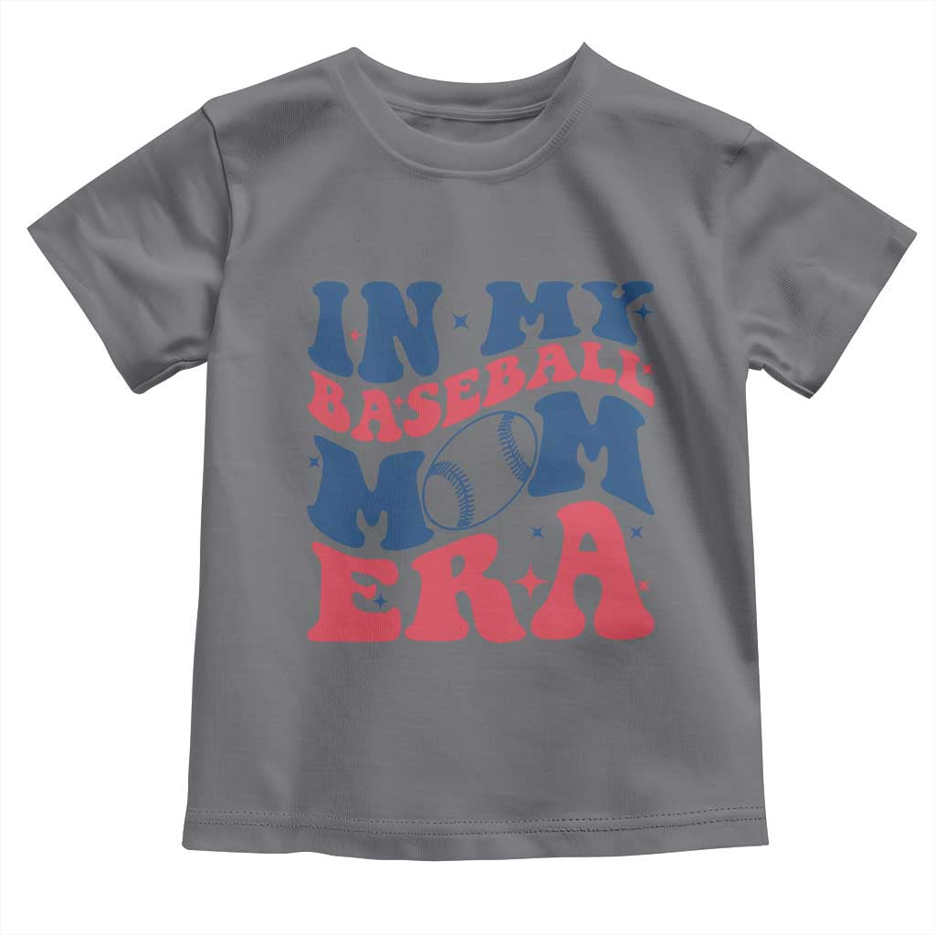 In My Baseball Mom Era Toddler T Shirt Game Day Sports Mom