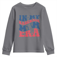 In My Baseball Mom Era Youth Sweatshirt Game Day Sports Mom
