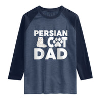 Proud Persian Cat Dad Raglan Shirt Funny Fluffy Cat Lover Gift