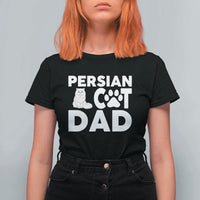 Proud Persian Cat Dad T Shirt For Women Funny Fluffy Cat Lover Gift