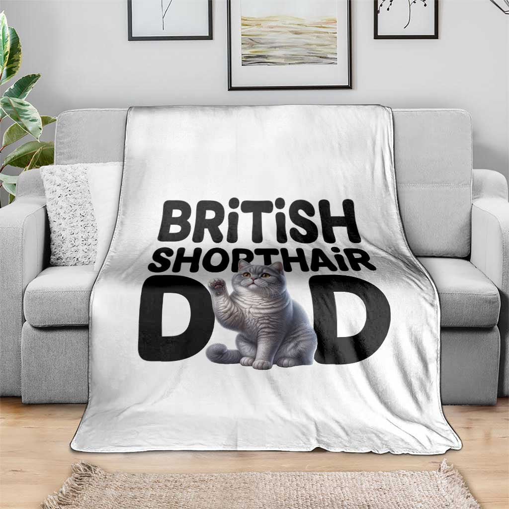 Proud British Shorthair Dad Throw Blanket Cute Cat Fathers Day Gift