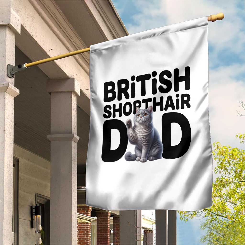 Proud British Shorthair Dad Garden Flag Cute Cat Fathers Day Gift
