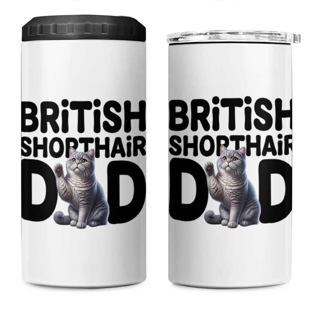Proud British Shorthair Dad 4 in 1 Can Cooler Tumbler Cute Cat Fathers Day Gift