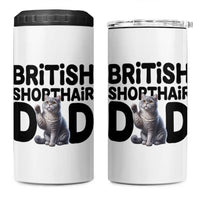 Proud British Shorthair Dad 4 in 1 Can Cooler Tumbler Cute Cat Fathers Day Gift
