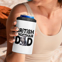 Proud British Shorthair Dad 4 in 1 Can Cooler Tumbler Cute Cat Fathers Day Gift