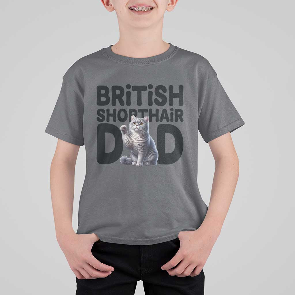 Proud British Shorthair Dad T Shirt For Kid Cute Cat Fathers Day Gift