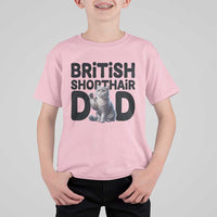 Proud British Shorthair Dad T Shirt For Kid Cute Cat Fathers Day Gift